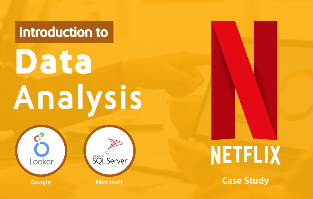Coder G Series IV - Data Analysis - Google Looker + Microsoft SQL + Netflix